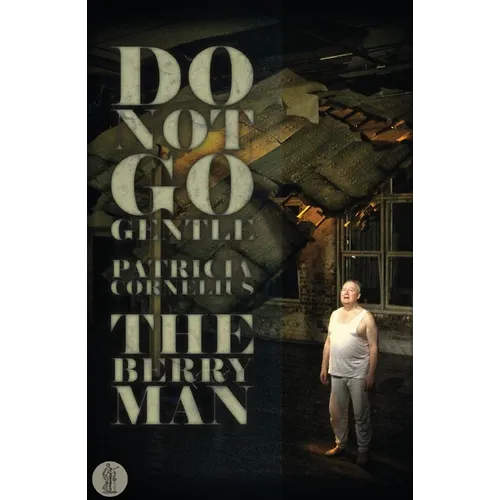 Do Not Go Gentle... and The Berry Man: Two plays - Paperback