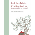 Let the Bible Do the Talking: Foundations Study Manual - Paperback
