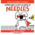 Superhero Is Not Scared of Needles - Hardcover