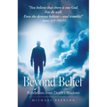 Beyond Belief: Revelations from Death's Shadows - Paperback