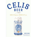 Celis Beer: Born in Belgium, Brewed in Texas - Paperback
