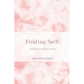 Finding Self: Journey to Self-love - Paperback