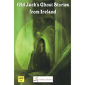 Old Jack's Ghost Stories from Ireland - Paperback