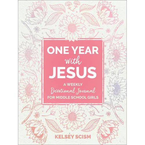 One Year with Jesus: A Weekly Devotional Journal for Middle School Girls - Paperback