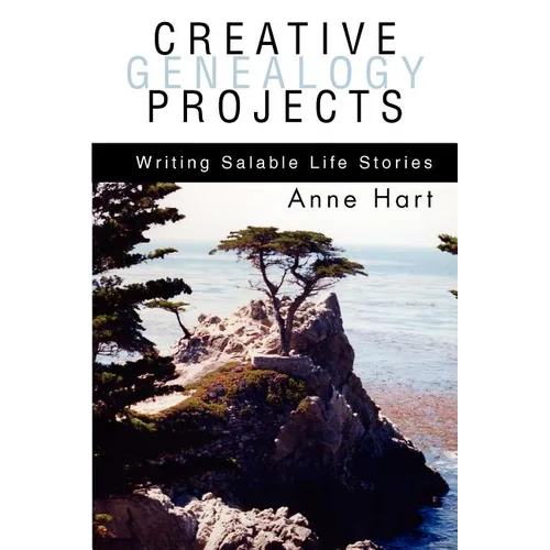 Creative Genealogy Projects: Writing Salable Life Stories - Paperback