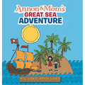 Annon and Mom's Great Sea Adventure - Hardcover
