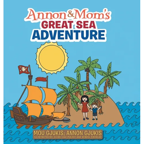 Annon and Mom's Great Sea Adventure - Hardcover