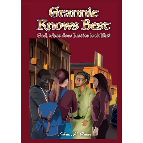 Grannie Knows Best: God, What Does Justice Look Like? - Paperback