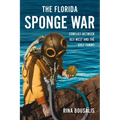 The Florida Sponge War: Conflict Between Key West and the Gulf Towns