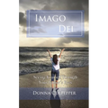 Imago Dei: Seeing Yourself Through Your Father's Eyes - Paperback