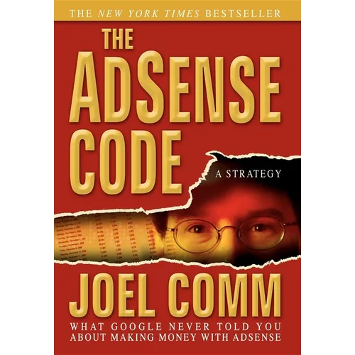 The Adsense Code: What Google Never Told You about Making Money with Adsense - Paperback