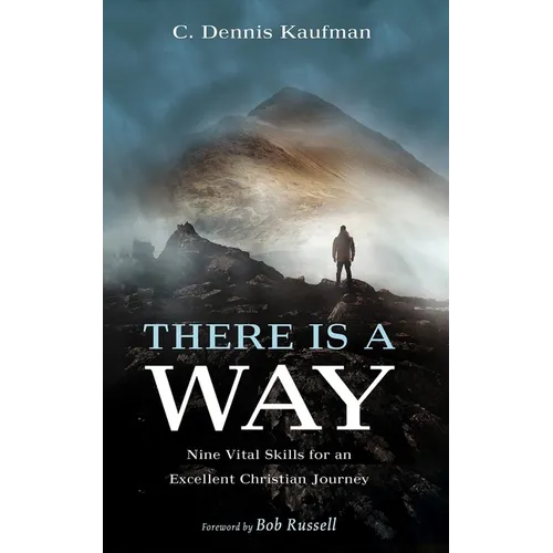 There Is a Way: Nine Vital Skills for an Excellent Christian Journey - Paperback