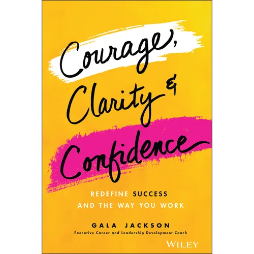 Courage, Clarity, and Confidence - Hardcover