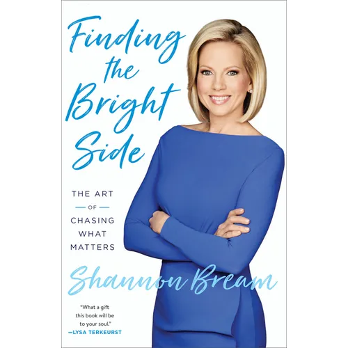 Finding the Bright Side: The Art of Chasing What Matters - Paperback
