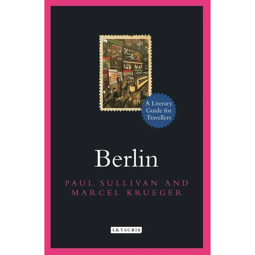 Berlin: A Literary Guide for Travellers - Paperback