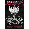 The Bohemian Guide to Monogamy - Paperback