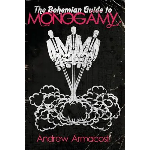 The Bohemian Guide to Monogamy - Paperback