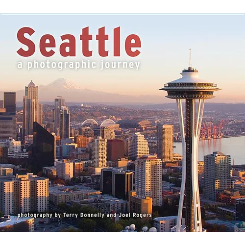 Seattle: A Photographic Journey - Paperback