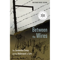 Between the Wires: The Janowska Camp and the Holocaust in LVIV - Hardcover