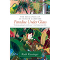 Paradise Under Glass - Paperback