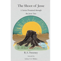The Shoot of Jesse: A Savior Promised through the Jesse Tree - Paperback