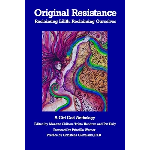 Original Resistance: Reclaiming Lilith, Reclaiming Ourselves - Paperback