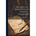 Outline Of Middle High German Grammar - Paperback