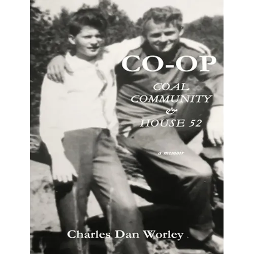 Co-op: Coal, Community, & House 52 - Hardcover