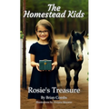 Rosie's Treasure: The Homestead Kids - Paperback
