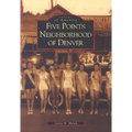 Five Points Neighborhood of Denver - Paperback