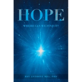 Hope: Where Can We Find It? - Paperback