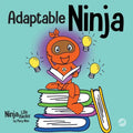 Adaptable Ninja: A Children's Book About Cognitive Flexibility and Set Shifting Skills - Paperback