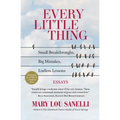 Every Little Thing: Small Breakthroughs, Big Mistakes, Endless Lessons - Paperback