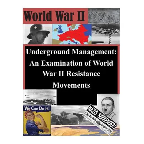 Underground Management: An Examination of World War II Resistance Movements