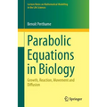Parabolic Equations in Biology: Growth, Reaction, Movement and Diffusion - Paperback