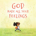 God Made All Your Feelings - Hardcover