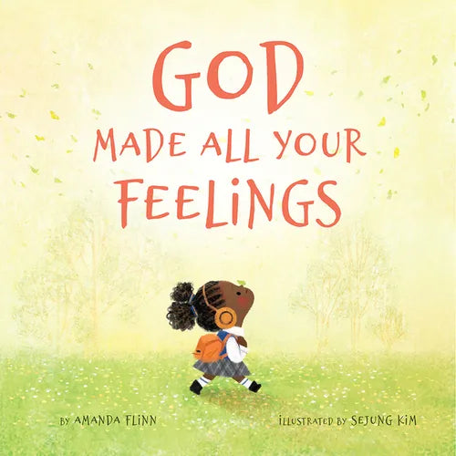 God Made All Your Feelings - Hardcover