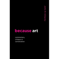 because art: Commentary, Critique, & Conversation - Paperback