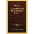 Collected Poems By Edwin Arlington Robinson - Hardcover