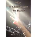 Why Is Christianity So Hard? - Paperback