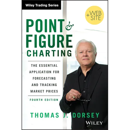 Point and Figure Charting: The Essential Application for Forecasting and Tracking Market Prices - Hardcover