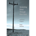 Stretching Silver Through Blue Haze - Paperback