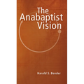 The Anabaptist Vision - Paperback