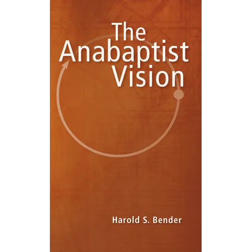The Anabaptist Vision - Paperback