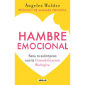 Hambre Emocional / Emotional Hunger: Sana Tu Sobrepeso Con La Decodificación Biológica - Paperback