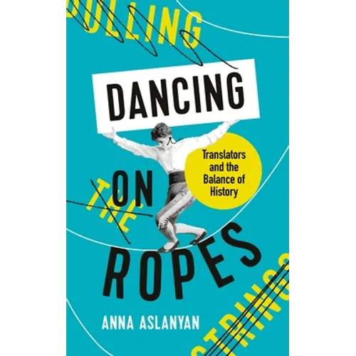 Dancing on Ropes - Hardcover