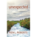 Unexpected: Navigating Life's Unforeseen Turns - Paperback
