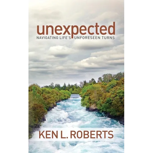 Unexpected: Navigating Life's Unforeseen Turns - Paperback