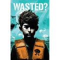 Wasted? - Paperback