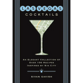 Las Vegas Cocktails: Over 100 Recipes Inspired by Sin City